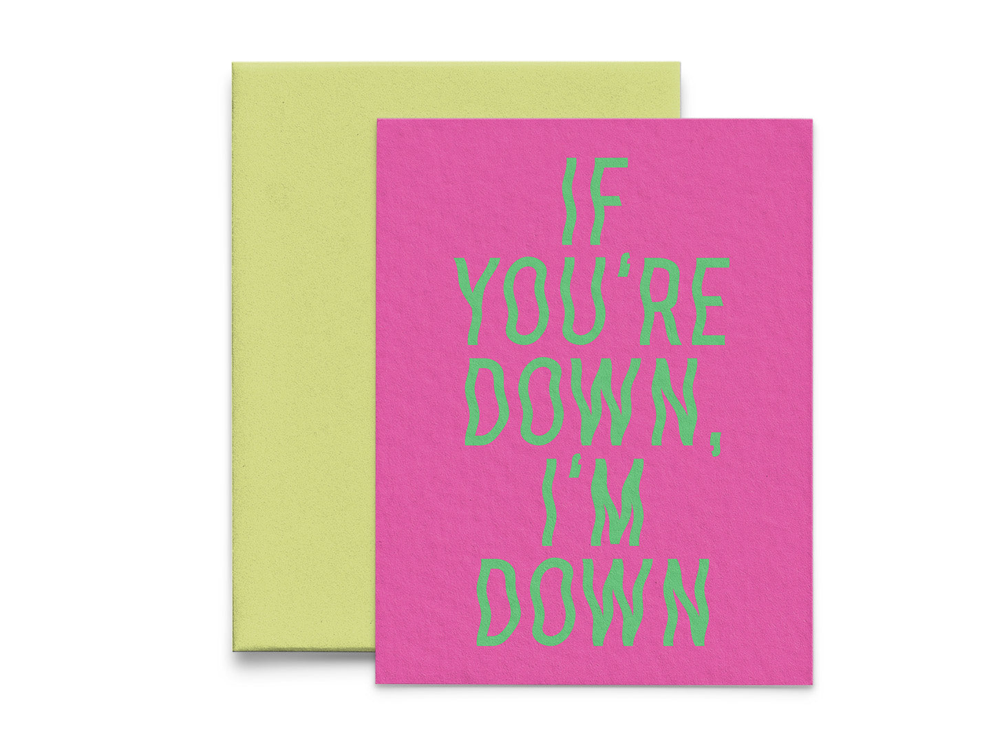 If You’re Down, I’m Down Trippy Love Card