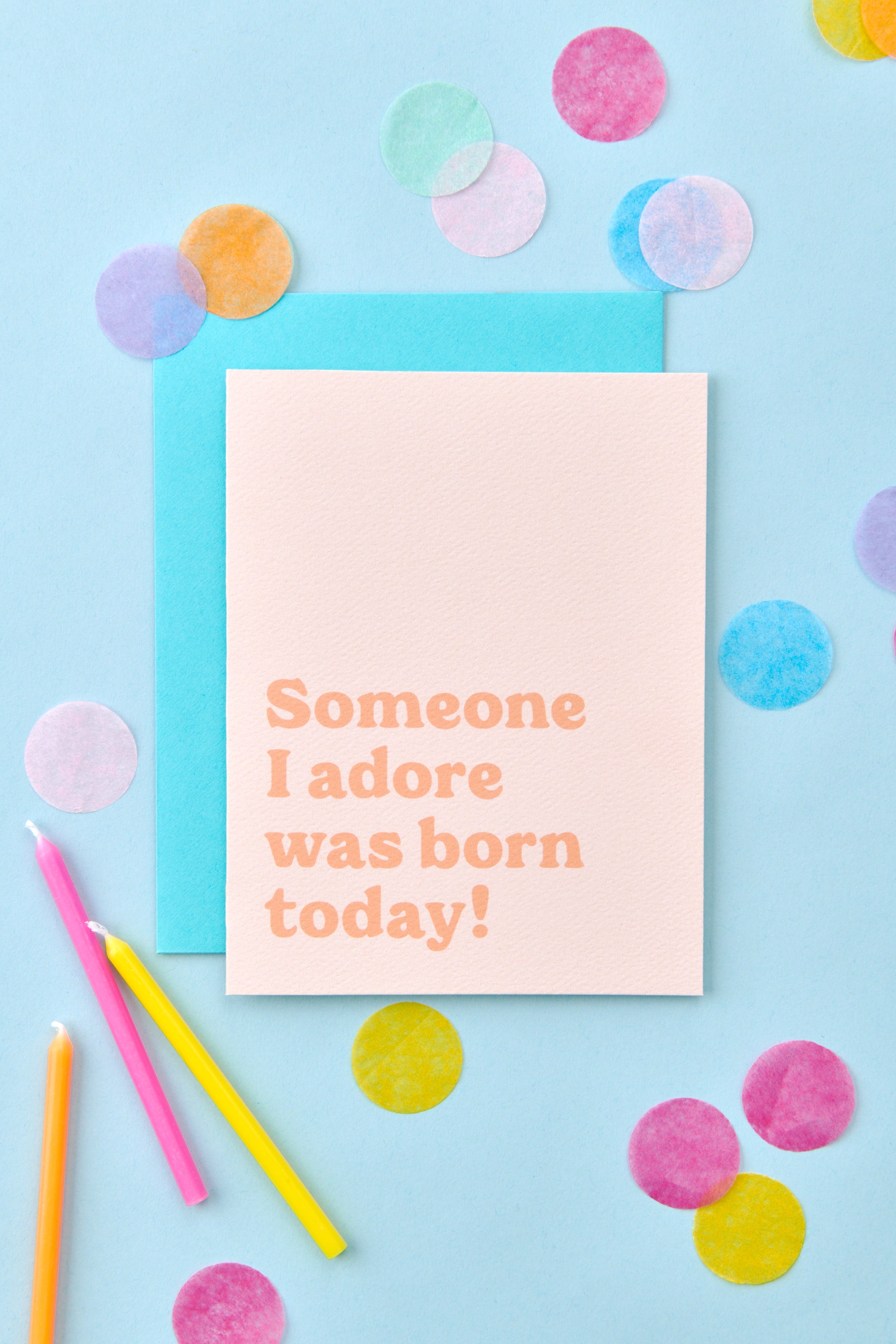 Someone I Adore Was Born Today Birthday Card