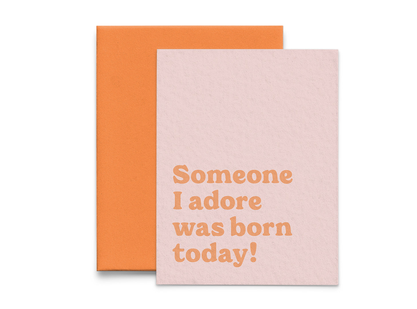 Someone I Adore Was Born Today Birthday Card