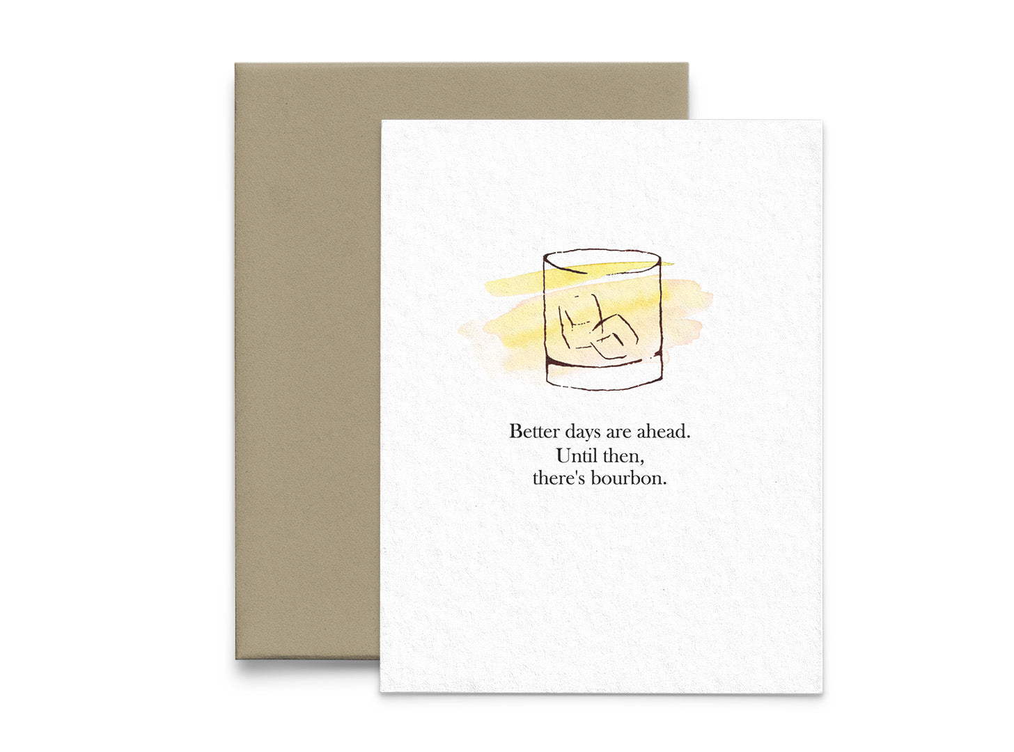 Better Days are Ahead Bourbon Encouragement/Sentiment Card - 5x7