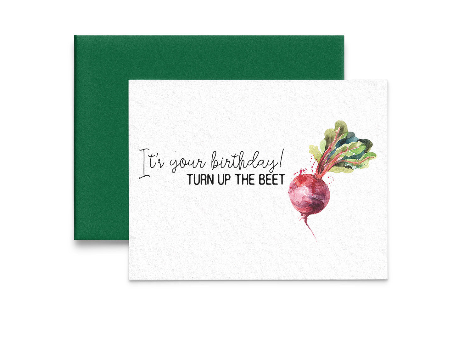 It's Your Birthday! Turn Up the Beet Card - 5x7
