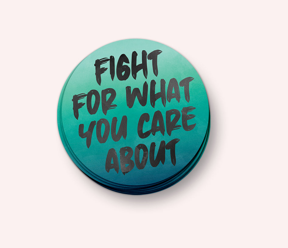 Fight for What You Care About Vinyl Sticker