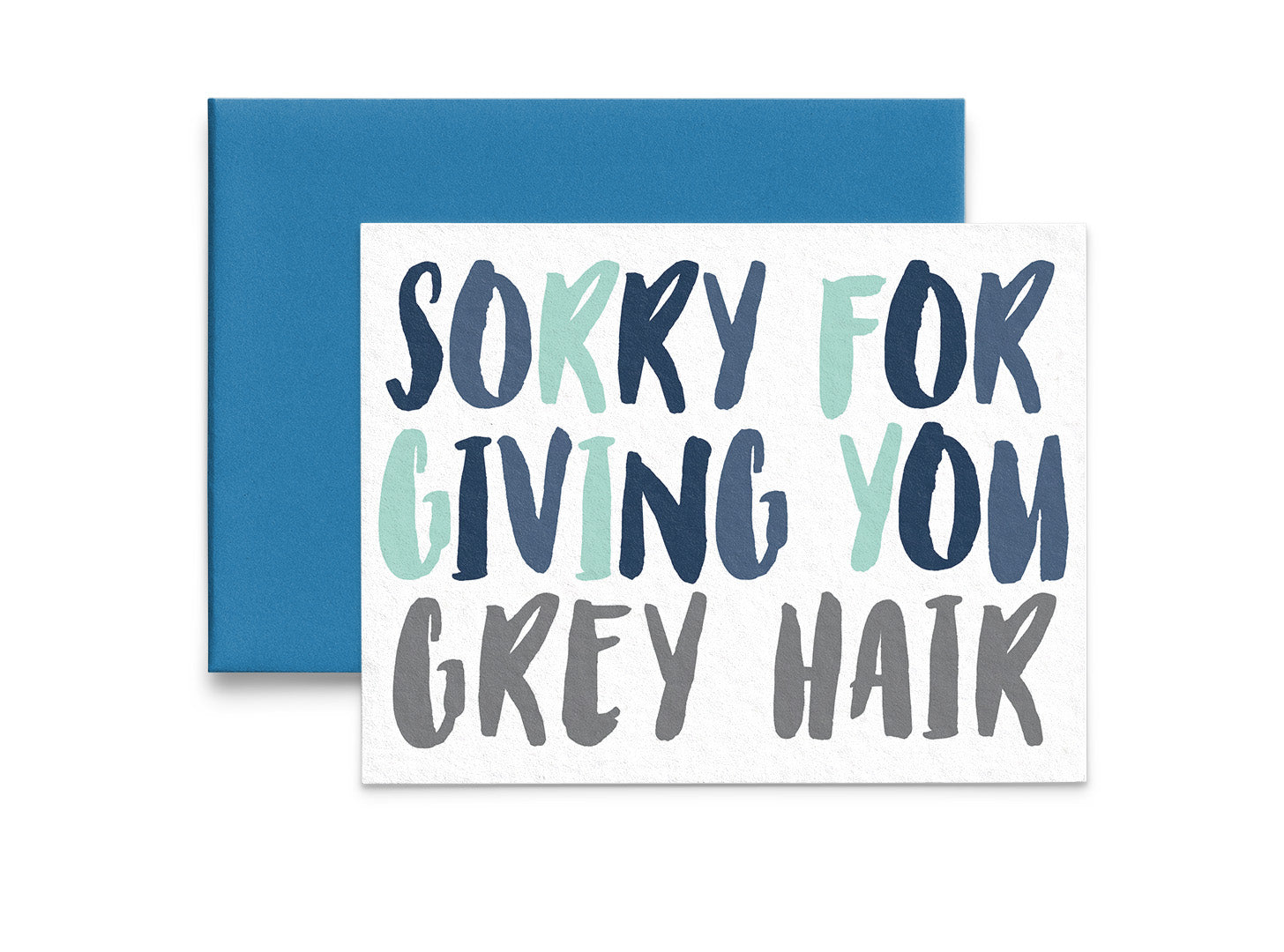 Sorry for Giving You Grey Hair Father's Day Card - 5x7
