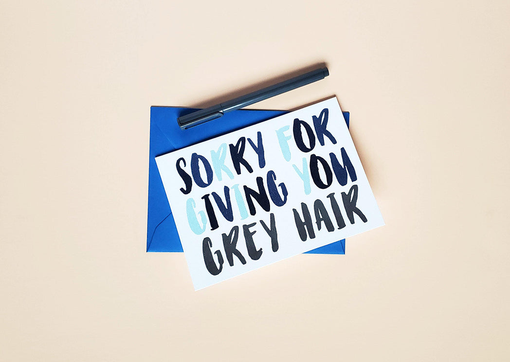 Photo of the Sorry for Giving You Grey Hair Father's Day Card by Lucky Dog Design Co.