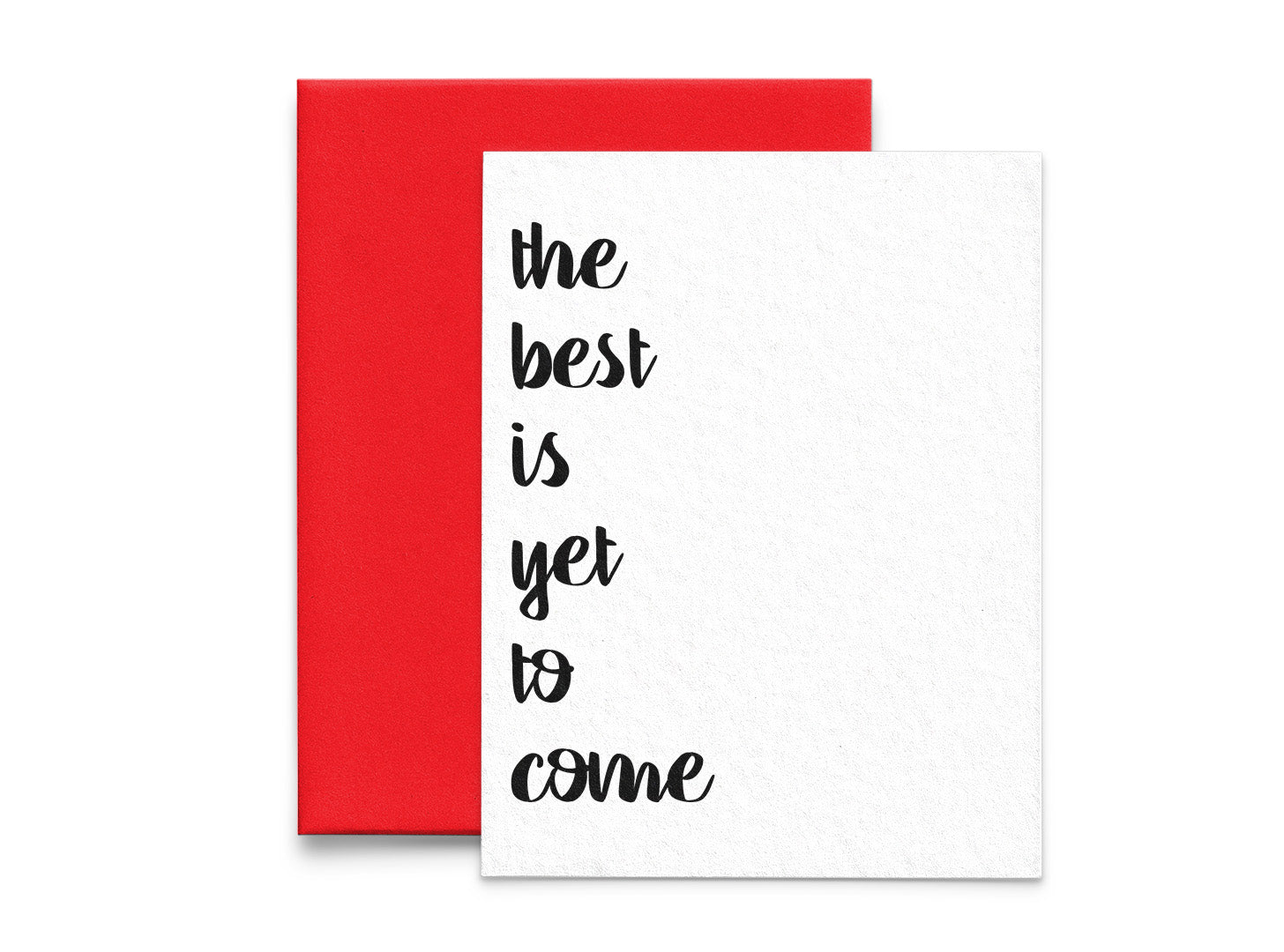 The Best is Yet to Come Anniversary Love Greeting Card - 5x7