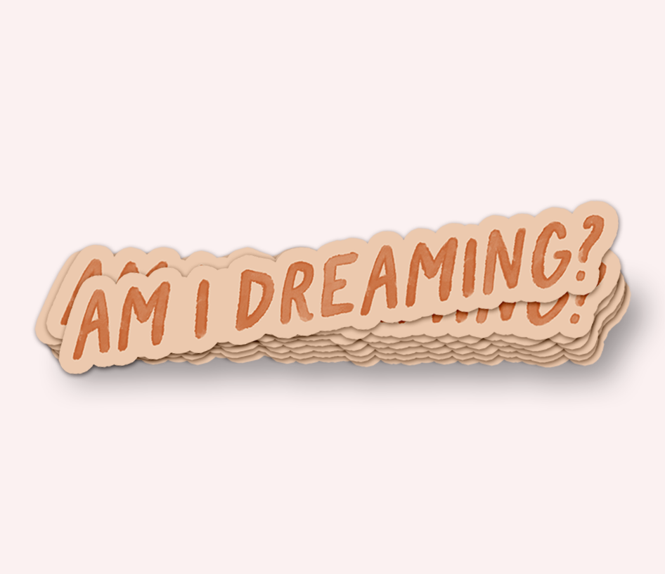 Am I Dreaming? Vinyl Sticker