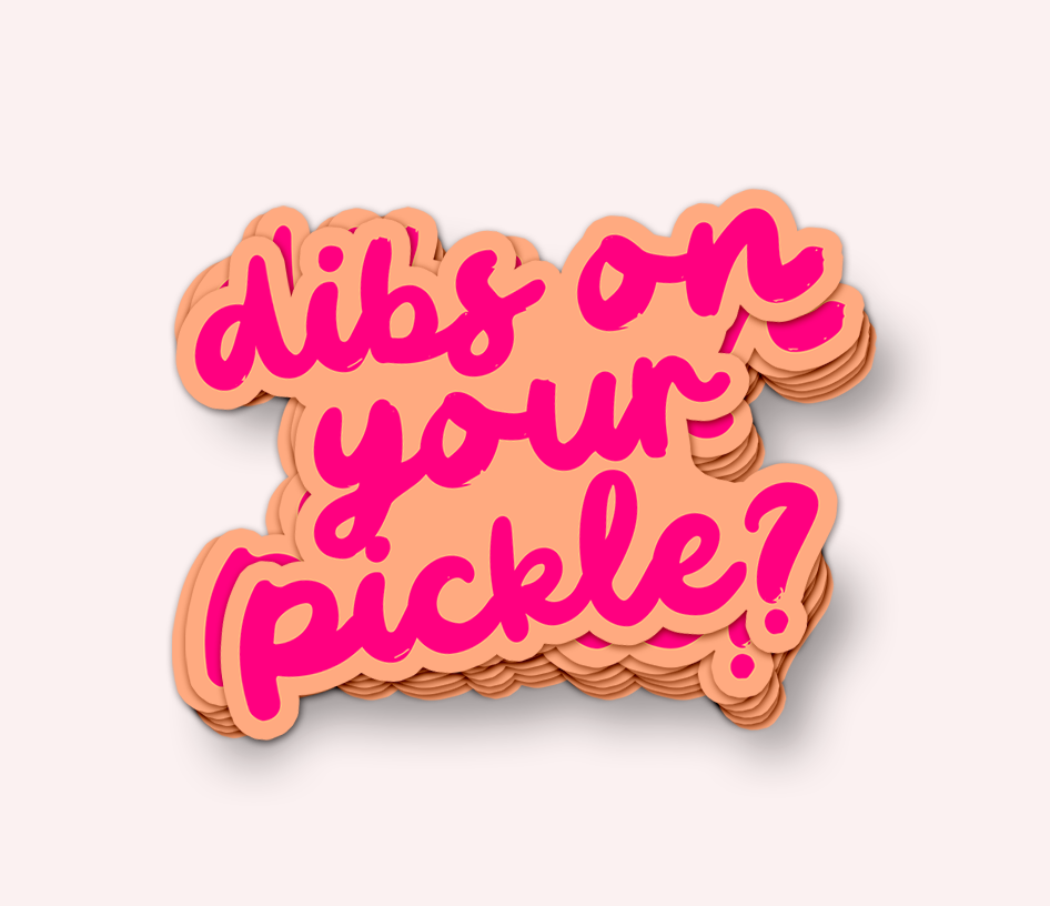 Dibs on Your Pickle Vinyl Sticker