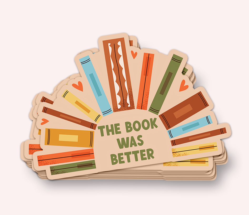 The Book Was Better Vinyl Sticker