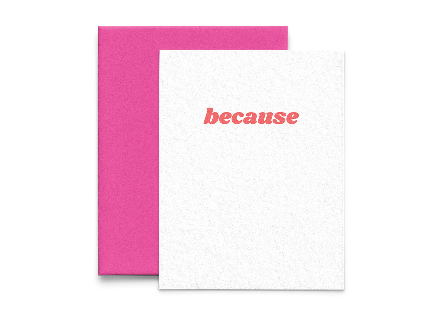 Because Just Because Greeting Card