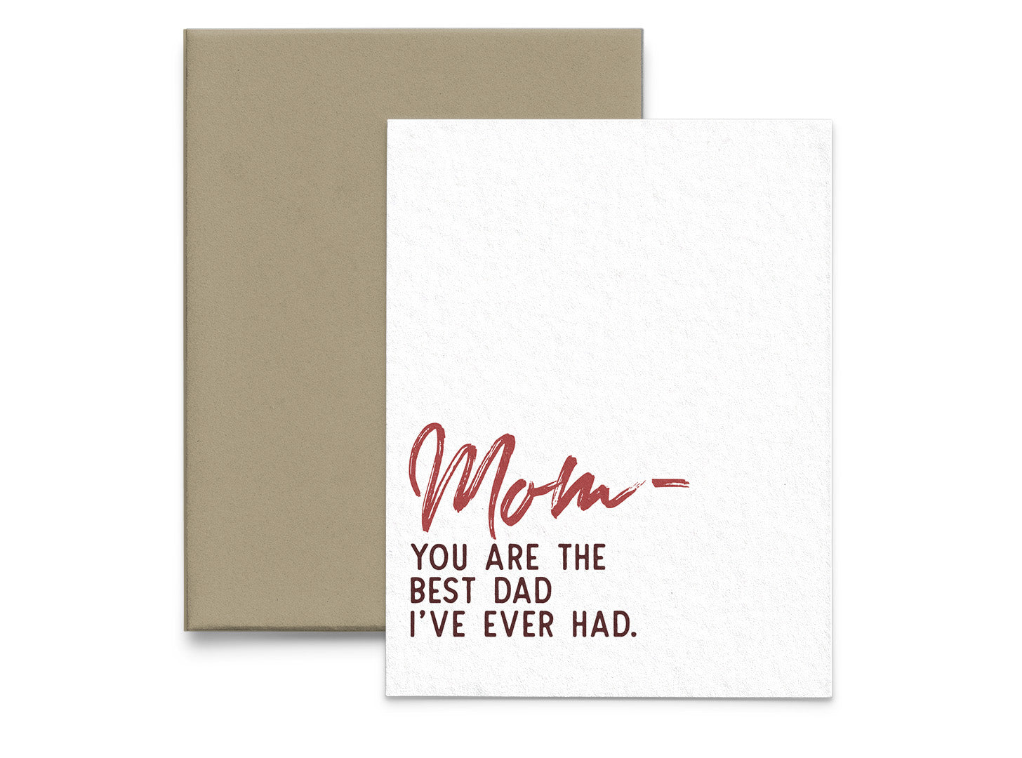 Mom, You're the Best Dad I Ever Had Father's Day Card for Single Moms